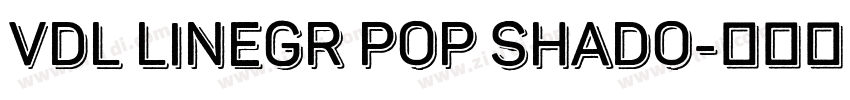 VDL LineGR Pop Shado字体转换